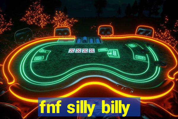 fnf silly billy